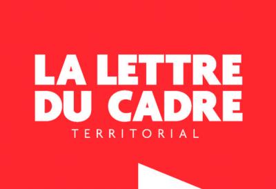 LA LETTRE DU CADRE TERRITORIAL