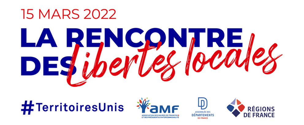 La rencontre des Libertés Locales - 15 mars 2022